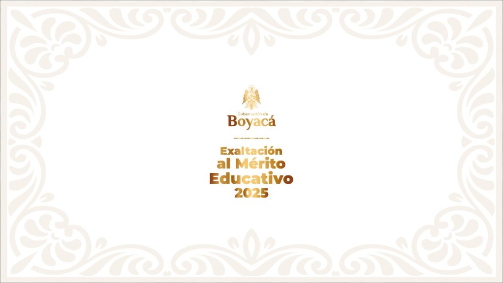 Boyacá premiará a sus líderes educativos en la Ceremonia de Exaltación al Mérito Educativo 2025